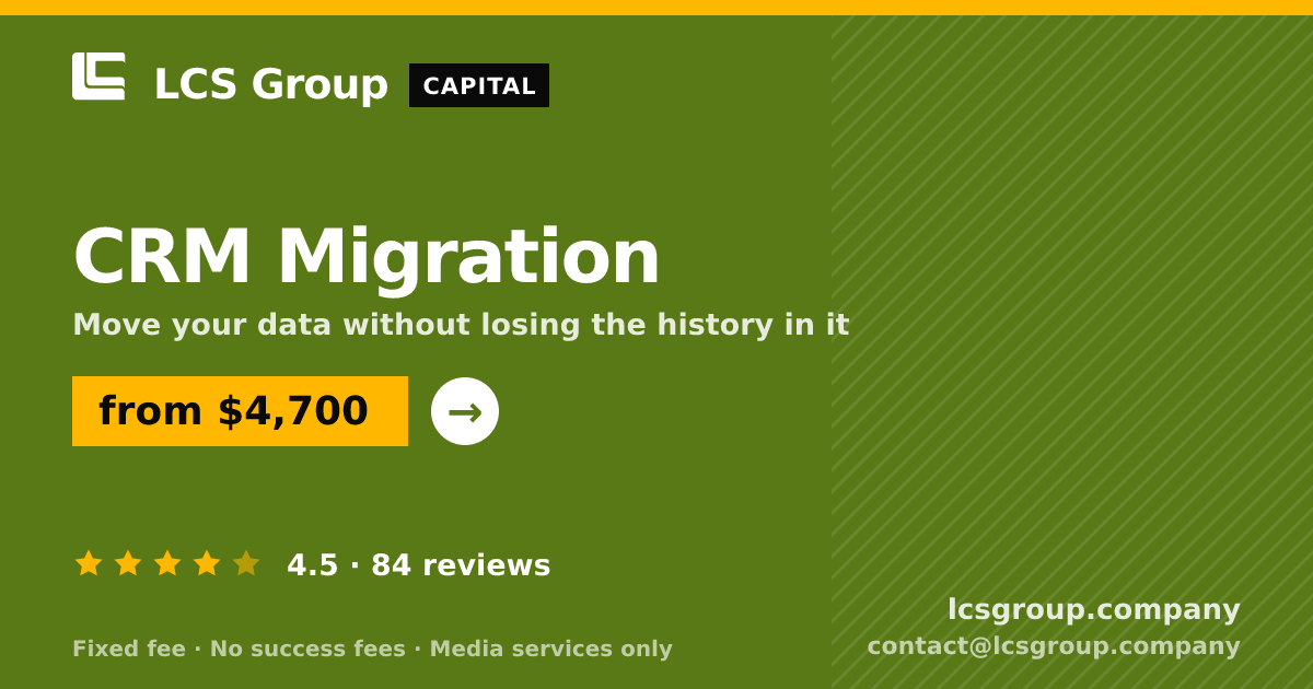 CRM Migration — from $4,700, rated 4.5/5 across 84 reviews. LCS Group Company.