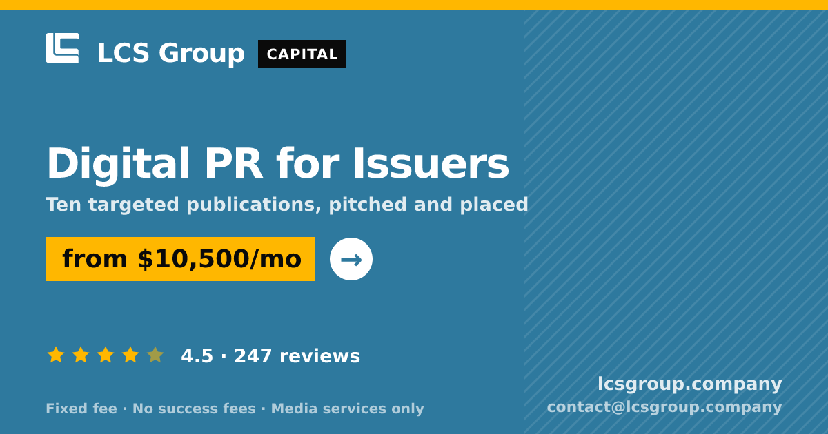 Digital PR for Issuers — from $10,500/mo, rated 4.5/5 across 247 reviews. LCS Group Company.