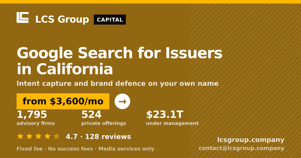 Google Search for Issuers in California — from $3,600/mo, rated 4.7/5 across 128 reviews. LCS Group Company.