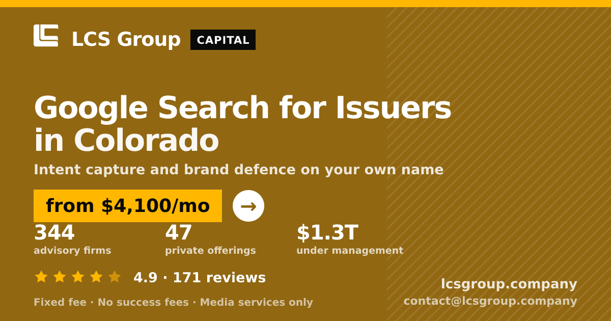 Google Search for Issuers in Colorado — from $4,100/mo, rated 4.9/5 across 171 reviews. LCS Group Company.