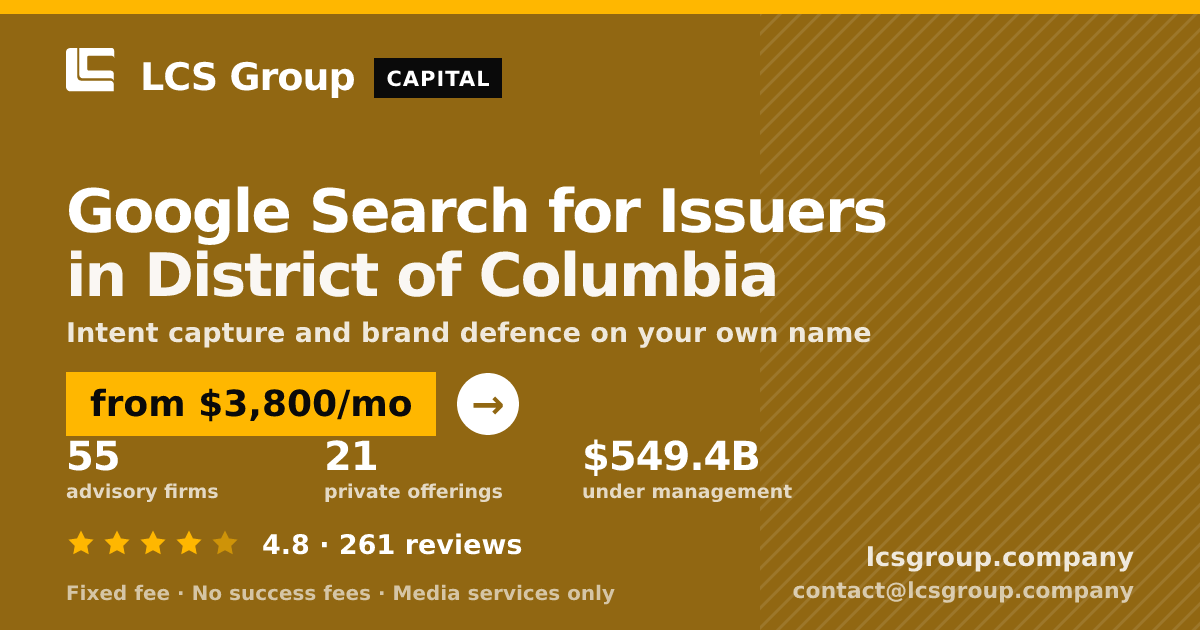 Google Search for Issuers in District of Columbia — from $3,800/mo, rated 4.8/5 across 261 reviews. LCS Group Company.