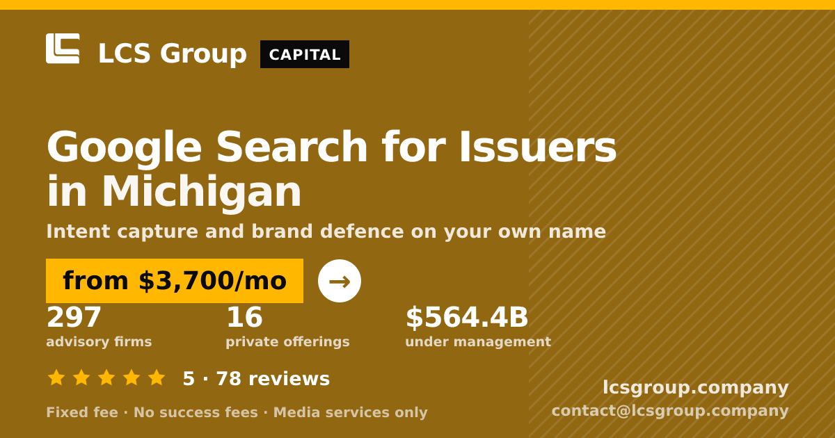 Google Search for Issuers in Michigan — from $3,700/mo, rated 5/5 across 78 reviews. LCS Group Company.