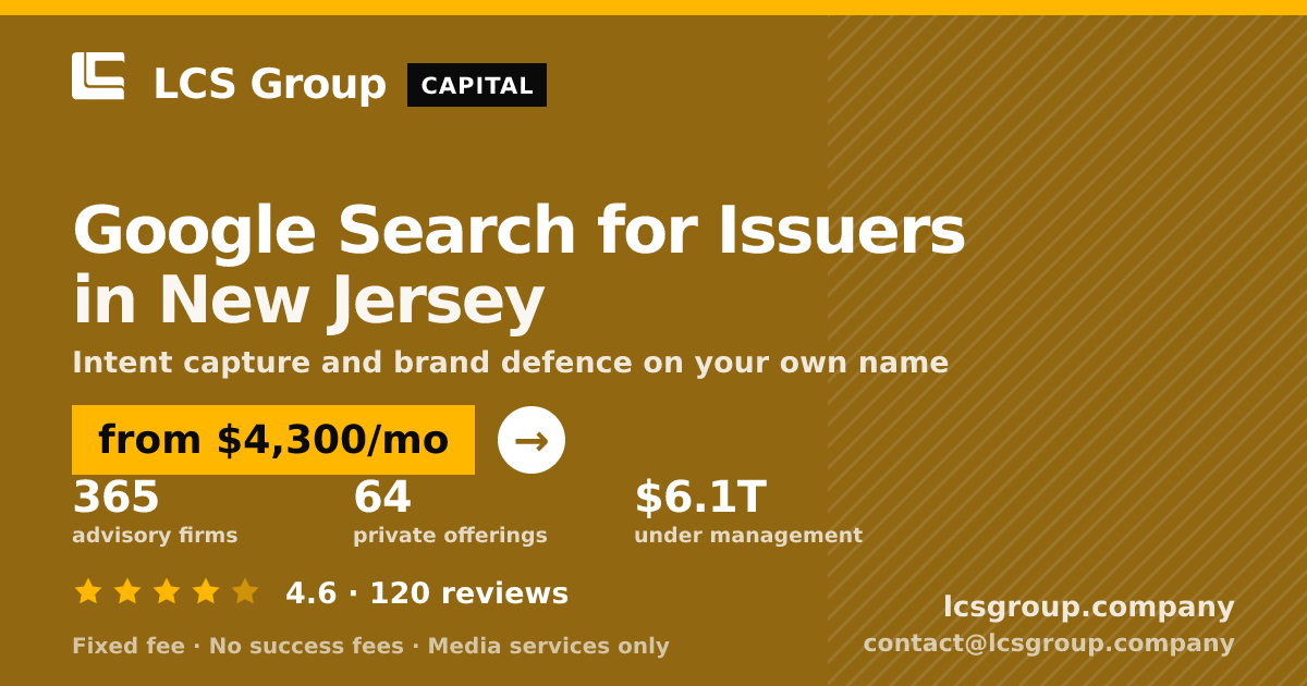 Google Search for Issuers in New Jersey — from $4,300/mo, rated 4.6/5 across 120 reviews. LCS Group Company.