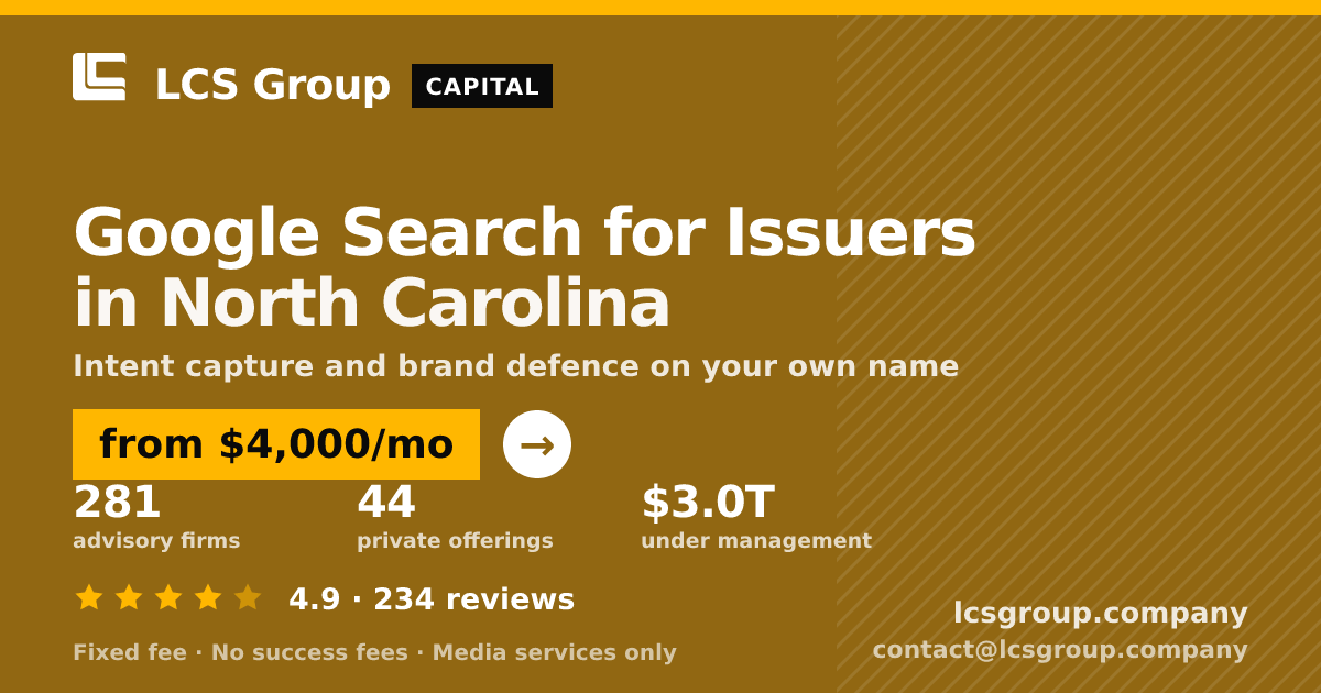 Google Search for Issuers in North Carolina — from $4,000/mo, rated 4.9/5 across 234 reviews. LCS Group Company.