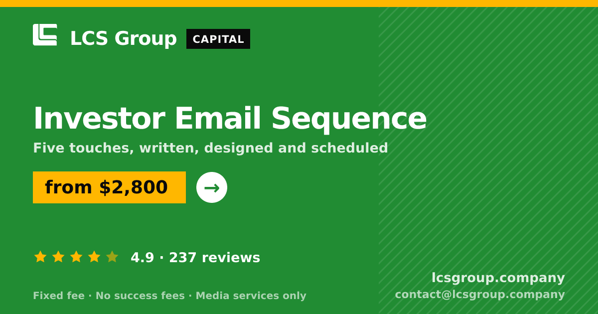 Investor Email Sequence — from $2,800, rated 4.9/5 across 237 reviews. LCS Group Company.