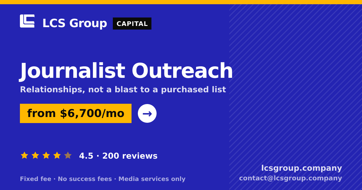 Journalist Outreach — from $6,700/mo, rated 4.5/5 across 200 reviews. LCS Group Company.