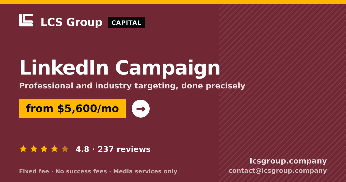 LinkedIn Campaign — from $5,600/mo, rated 4.8/5 across 237 reviews. LCS Group Company.