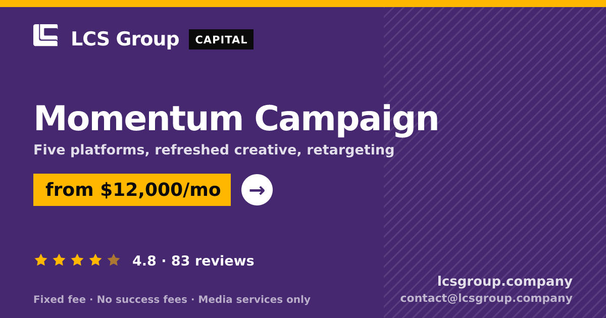 Momentum Campaign — from $12,000/mo, rated 4.8/5 across 83 reviews. LCS Group Company.