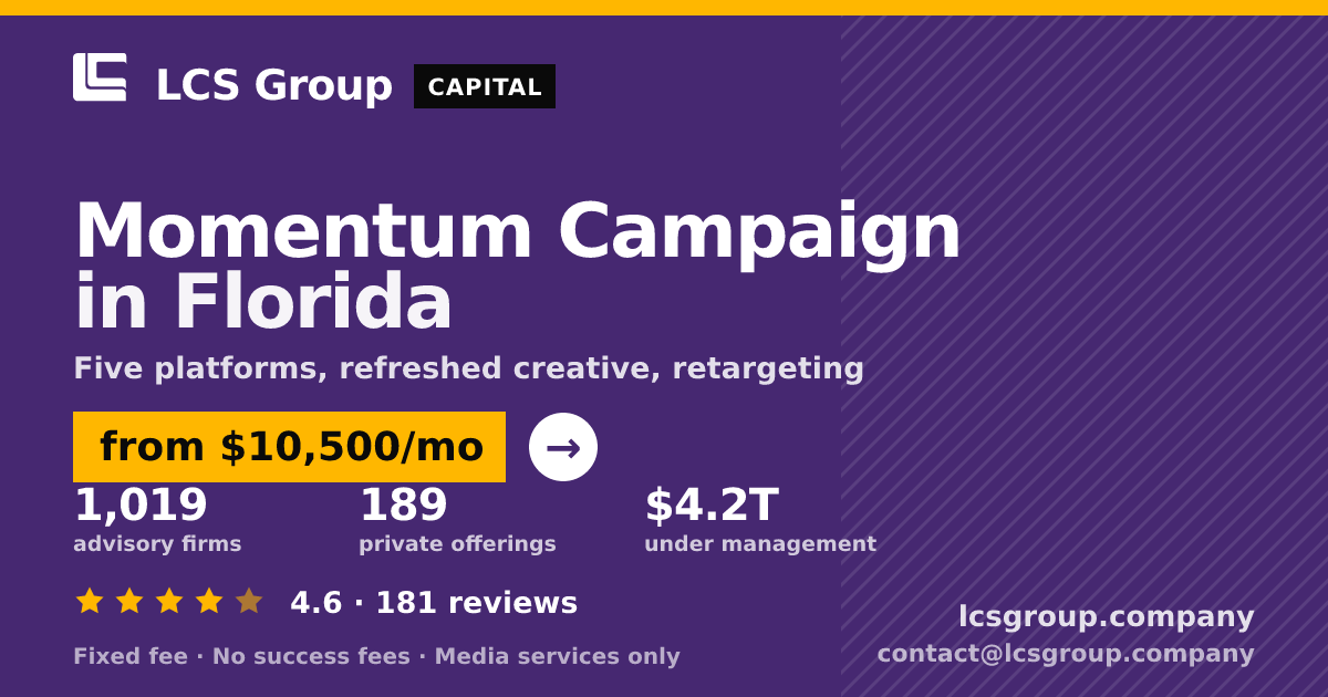 Momentum Campaign in Florida — from $10,500/mo, rated 4.6/5 across 181 reviews. LCS Group Company.