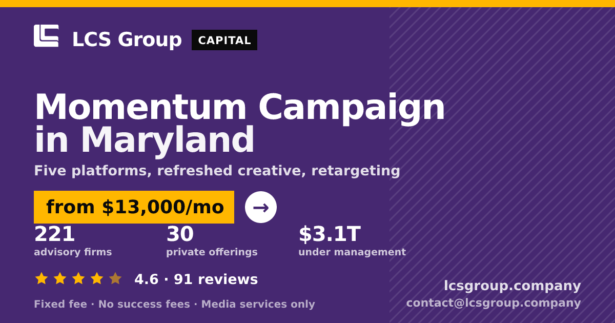 Momentum Campaign in Maryland — from $13,000/mo, rated 4.6/5 across 91 reviews. LCS Group Company.