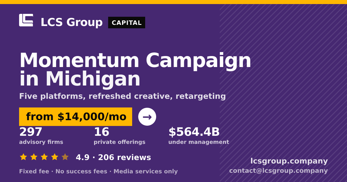 Momentum Campaign in Michigan — from $14,000/mo, rated 4.9/5 across 206 reviews. LCS Group Company.
