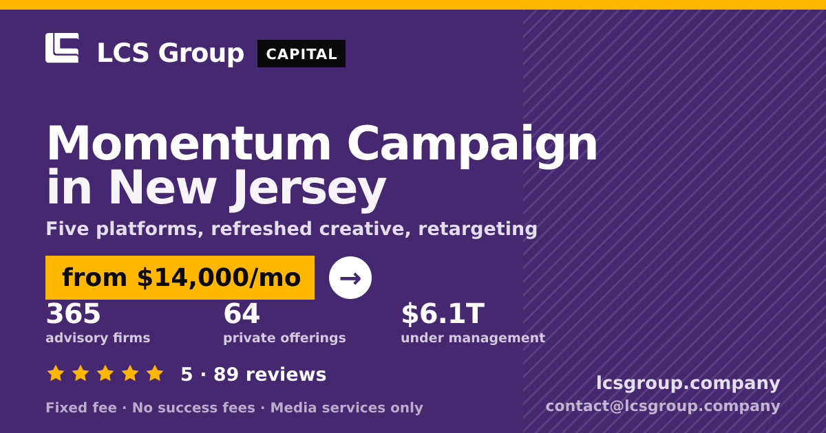 Momentum Campaign in New Jersey — from $14,000/mo, rated 5/5 across 89 reviews. LCS Group Company.