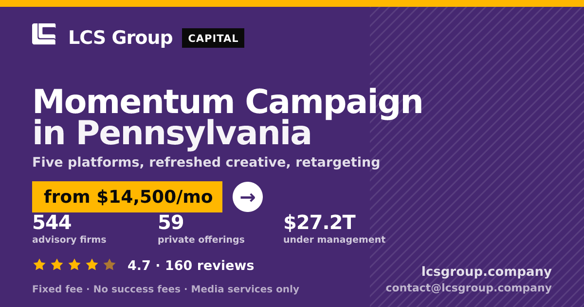 Momentum Campaign in Pennsylvania — from $14,500/mo, rated 4.7/5 across 160 reviews. LCS Group Company.