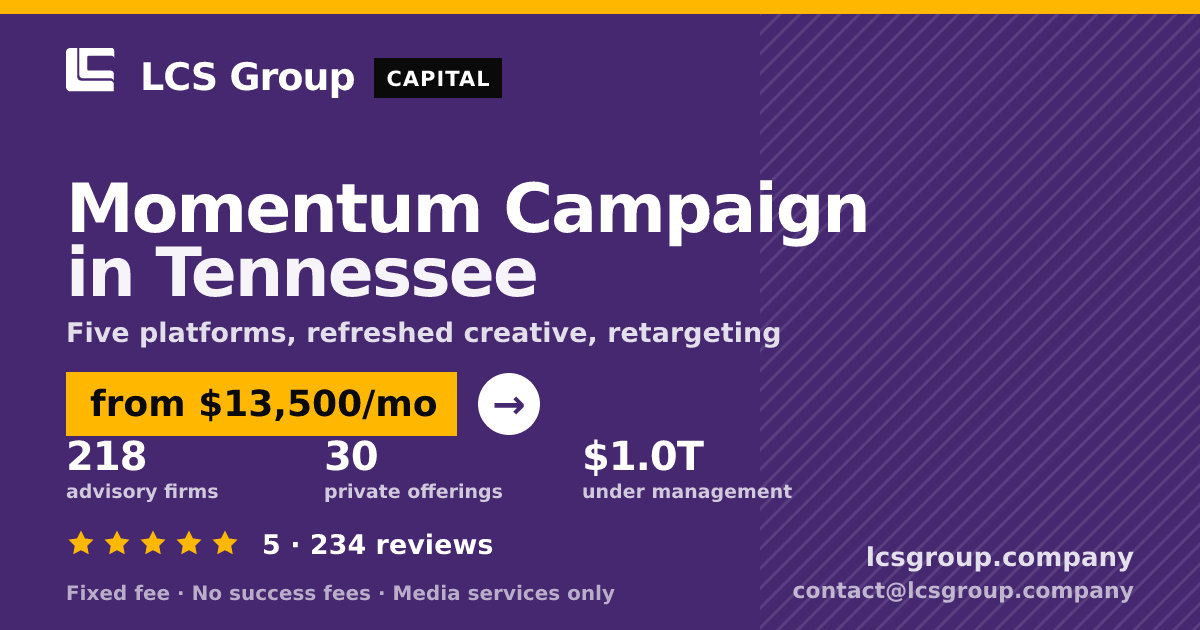 Momentum Campaign in Tennessee — from $13,500/mo, rated 5/5 across 234 reviews. LCS Group Company.
