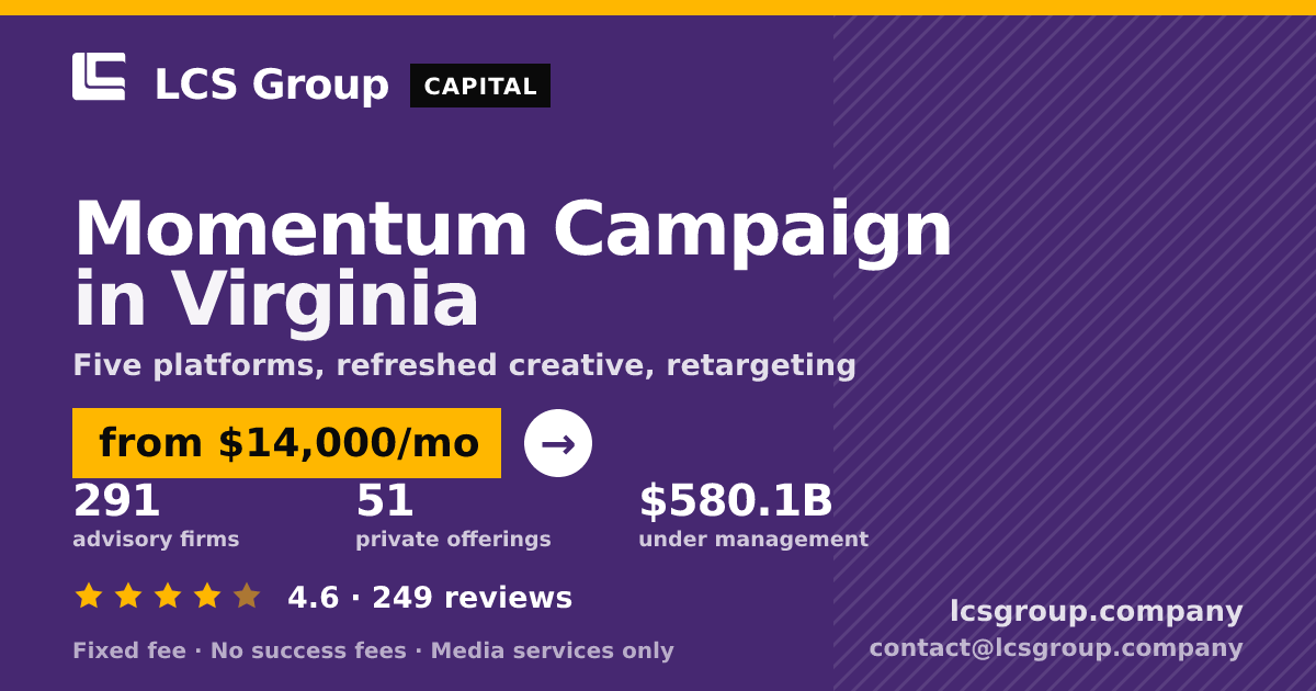 Momentum Campaign in Virginia — from $14,000/mo, rated 4.6/5 across 249 reviews. LCS Group Company.