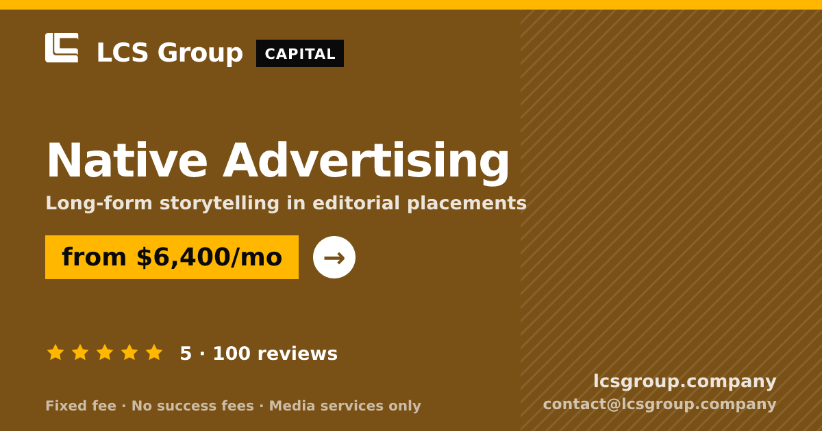 Native Advertising — from $6,400/mo, rated 5/5 across 100 reviews. LCS Group Company.
