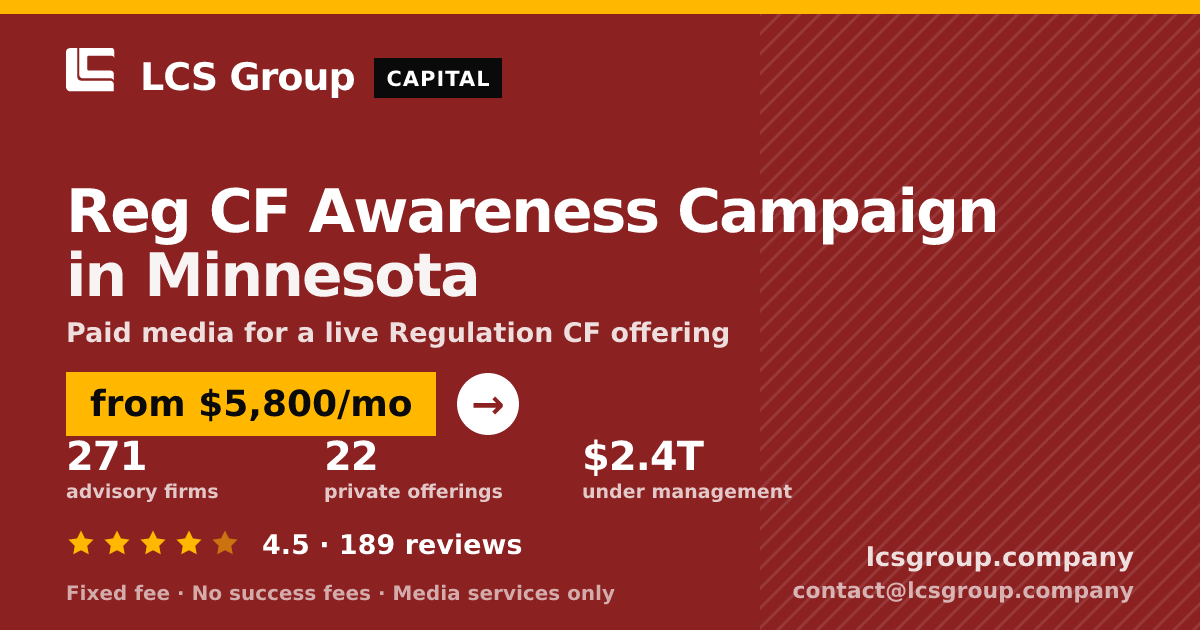 Reg CF Awareness Campaign in Minnesota — from $5,800/mo, rated 4.5/5 across 189 reviews. LCS Group Company.