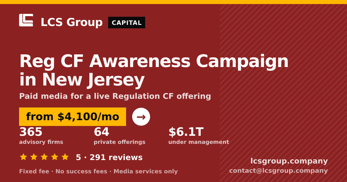 Reg CF Awareness Campaign in New Jersey — from $4,100/mo, rated 5/5 across 291 reviews. LCS Group Company.